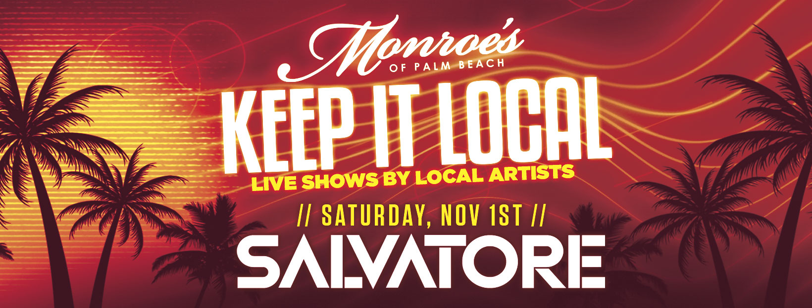 Keep It Local - Shows by Local Artists West Palm Beach - Featuring DJ Salvatore Nov 1st @ Monroe's Palm Beach