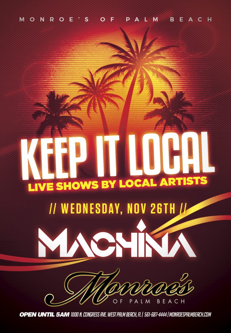 Keep It Local - Shows by Local Artists West Palm Beach - Featuring DJ Machina Nov 26th @ Monroe's Palm Beach