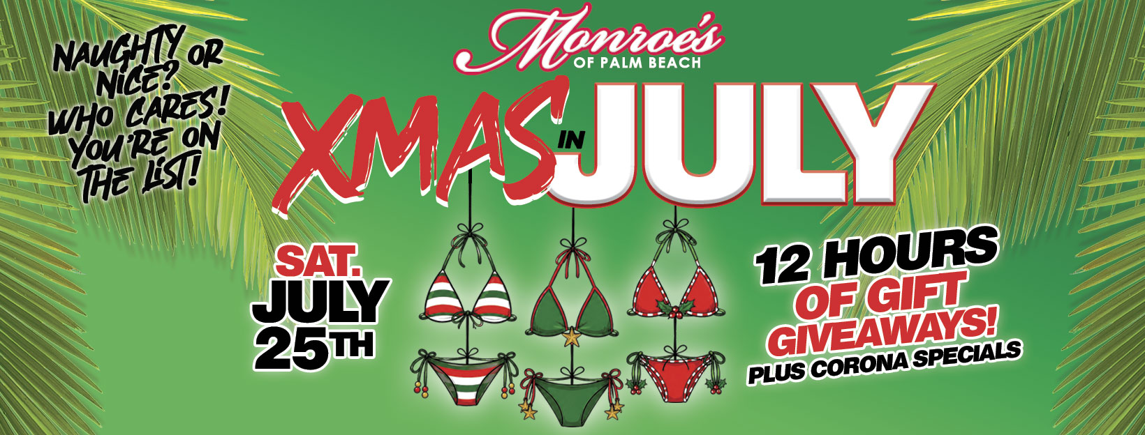 Monroes Palm Beach Christmas In July Party Sat. July 25th